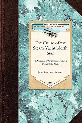 The Cruise of the Steam Yacht North Star - John Overton Choules