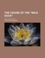 The Cruise of the Wild Duck and Other Tales