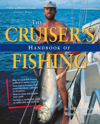 The Cruiser's Handbook of Fishing - Bannerot, Scott, and Bannerot, Wendy