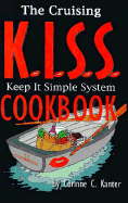 The Cruising K.I.S.S. Cookbook: Keep It Simple System