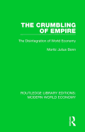 The Crumbling of Empire: The Disintegration of World Economy