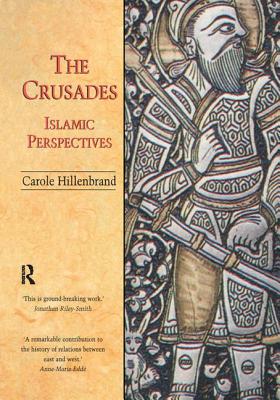 The Crusades: Islamic Perspectives - Hillenbrand, Carole