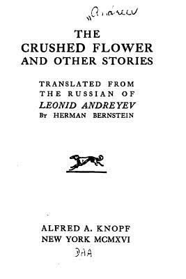 The Crushed Flower and Other Stories - Andreyev, Leonid