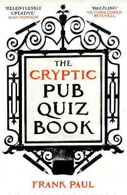 The Cryptic Pub Quiz Book - Paul, Frank