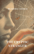 The Cryptic Stranger