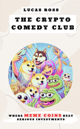 The Crypto Comedy Club: Where MEME COINS Beat Serious Investments