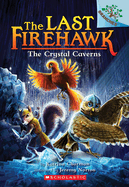 The Crystal Caverns: A Branches Book (the Last Firehawk #2): Volume 2