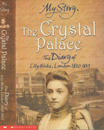 The Crystal Palace: The Diary of Lily Hicks, London, 1850-1851