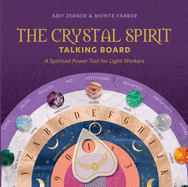The Crystal Spirit Talking Board: A Spiritual Power Tool for Light Workers