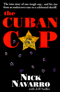 The Cuban Cop - Navarro, Nick, and Sadler, Jeff