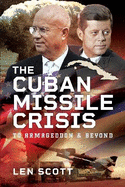 The Cuban Missile Crisis: To Armageddon and Beyond