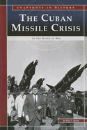 The Cuban Missile Crisis: To the Brink of War