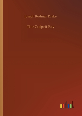 The Culprit Fay - Drake, Joseph Rodman