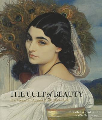 The Cult of Beauty: The Aesthetic Movement 1860-1900 - Calloway, Stephen (Editor), and Orr, Lynn Federle (Editor)