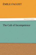 The Cult of Incompetence