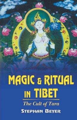 The Cult of Tara: Magic and Ritual in Tibet - Beyer, Stephan V