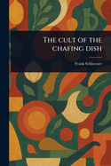 The Cult of the Chafing Dish