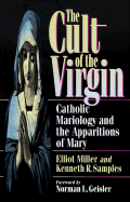 The Cult of the Virgin: Catholic Mariology and the Apparitions of Mary