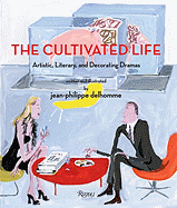 The Cultivated Life: Artistic, Literary, and Decorating Dramas