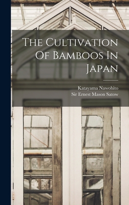 The Cultivation Of Bamboos In Japan - Sir Ernest Mason Satow (Creator), and Nawohito, Katayama