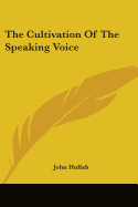 The Cultivation Of The Speaking Voice