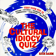 The Cultural Idiocy Quiz - Dahm, Rich, and Dahm, Rick