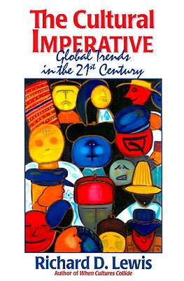 The Cultural Imperative: Global Trends in the 21st Century - Lewis, Richard D