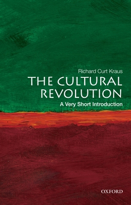 The Cultural Revolution: A Very Short Introduction - Kraus, Richard Curt