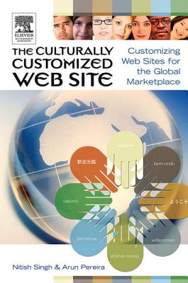 The Culturally Customized Web Site - Singh, Nitish, and Pereira, Arun