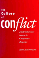 The Culture of Conflict: Interpretations and Interests in Comparative Perspective - Ross, Marc H