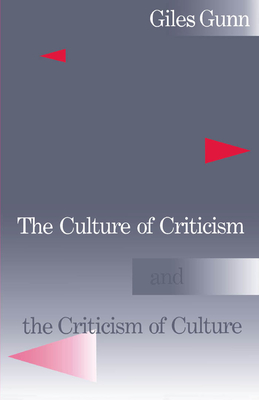 The Culture of Criticism and the Criticism of Culture - Gunn, Giles