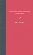 The Culture of Gender and Sexuality in the Caribbean