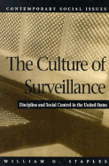 The Culture of Surveillance: Discipline and Social Control in the United States