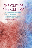 The Culture of "The Culture": Utopian Processes in Iain M. Banks's Space Opera Series
