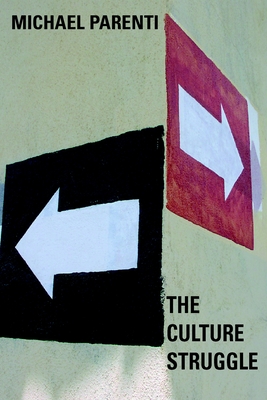 The Culture Struggle - Parenti, Michael