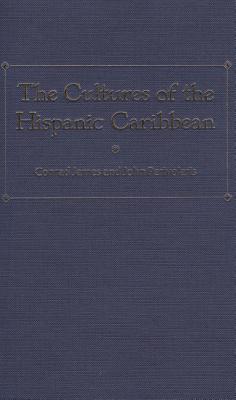 The Cultures of the Hispanic Caribbean - Perivolaris, John D (Editor), and James, Conrad (Editor)