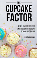 The Cupcake Factor: A Bite-Sized Recipe for Emotionally Intelligent School Leadership