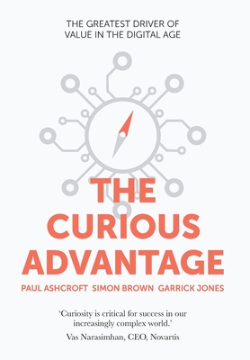 The Curious Advantage - Brown, Simon, and Jones, Garrick, and Ashcroft, Paul