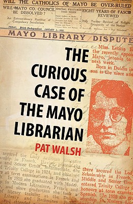 The Curious Case of the Mayo Librarian - Walsh, Pat
