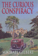 The Curious Conspiracy - Gilbert, Michael