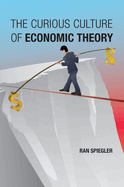 The Curious Culture of Economic Theory