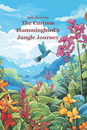 The Curious Hummingbird's Jungle Journey