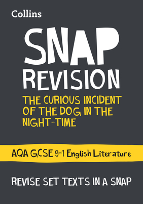 The Curious Incident of the Dog in the Night-time: AQA GCSE 9-1 English Literature Text Guide: Ideal for the 2024 and 2025 Exams - Collins GCSE