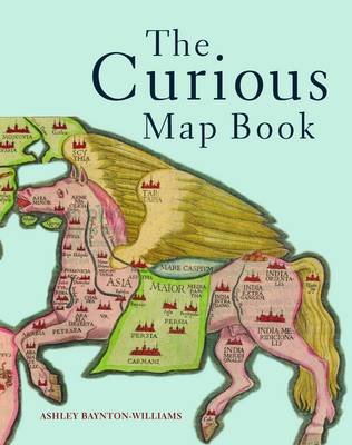 The Curious Map Book - Baynton-Williams, Ashley