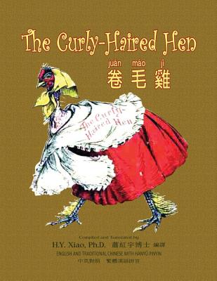 The Curly-Haired Hen (Traditional Chinese): 04 Hanyu Pinyin Paperback B&w - Hills, Nora K (Translated by)