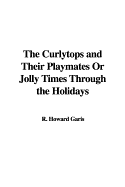 The Curlytops and Their Playmates or Jolly Times Through the Holidays