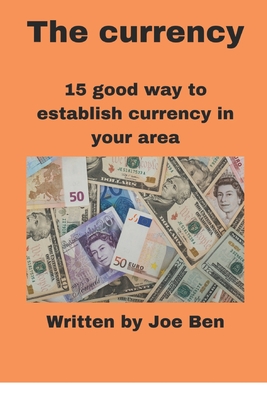 The currency: 15 good way to establish currency in your area - Ben, Joe