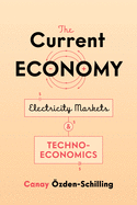 The Current Economy: Electricity Markets and Techno-Economics