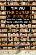 The Curse of Bigness: How Corporate Giants Came to Rule the World