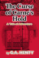 The Curse of Carne's Hold: A Tale of Adventure